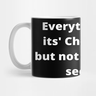 Everything has its' Chemistry, but not everyone sees it Mug